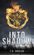 Into Shadow - Shadow and Light, #1