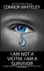 I Am Not A Victim, I Am A Survivor: A Personal, Clinical Psychology and Social Psychology Guide To Rape and Sexual Violence - An Introductory Series