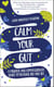 Calm Your Gut - A Mindful and Compassionate Guide to Healing IBD and IBS