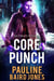 Core Punch - An Uneasy Future, #1