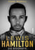 Lewis Hamilton - Die Biografie. Rekord-Grand-Prix-Sieger und F1-Weltmeister: Das Leben des Formel-1-Rennfahrers auf und neben der Rennstrecke. Mit vielen Fotos - das Geschenk für Motorsport-Fans!