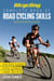 Bicycling Complete Book of Road Cycling Skills - Your Guide to Riding Faster, Stronger, Longer, and Safer