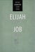 Elijah and Job - Ritchie Character Study Series, #4