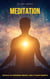 Meditation: The Skill of Centering Oneself, and Its Many Benefits