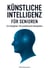 Künstliche Intelligenz für Senioren - Ein Ratgeber mit praktischen Beispielen