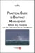 Practical Guide to Contract Management - Methods, Tools, Procedures and Best Practices of Contract Management