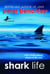 Shark Life - True Stories About Sharks & the Sea