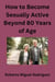 How to Become Sexually Active Beyond 80 Years of Age