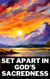 Set Apart in God's Sacredness - End-Time Remnant