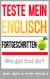 Teste mein Englisch. Fortgeschritten: Wie gut bist du? - Teste mein Englisch, #3