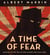 A Time of Fear - America in the Era of Red Scares and Cold War