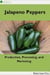 Jalapeno Peppers: Production, Processing and Marketing