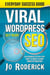 Viral WordPress SEO: An Evergreen Step-By-Step Guide to Smart Search Engine Optimisation. - Everyday Success Guides, #1