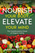 Nourish Your Body, Elevate Your Mind
