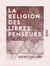 La Religion des libres penseurs - Lettres normandes