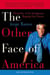 The Other Face of America - Chronicles of the Immigrants Shaping Our Future
