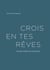 Crois en tes rêves - Mes rencontres avec Line Renaud