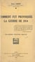 Comment fut provoquée la guerre de 1914