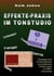 Effekte-Praxis im Tonstudio - Einsteiger-Kurs mit theoretischen und praktischen Erläuterungen zur Effekt-Anwendung