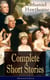 Complete Short Stories of Nathaniel Hawthorne (Illustrated Edition) - Over 120 Short Stories Including Rare Sketches From Magazines of the Renowned American Author of "The Scarlet Letter", "The House of Seven Gables" and "Twice-Told Tales"