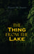 The Thing from the Lake - Gothic Mystery Novel