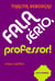 Fala sério, professor!