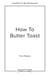 How to Butter Toast - Rhymes in a book that help you to cook