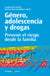 Género, adolescencia y drogas - Prevenir el riesgo desde la familia