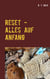 Reset - Alles auf Anfang