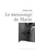 Le mensonge de Marie