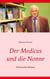 Der Medicus und die Nonne - Historischer Roman