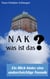 N A K ?? - Was ist das? - Ein Blick hinter eine undurchsichtige Fassade