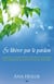 Se libérer par le pardon - Pour graduellement lâcher prise, guérir, et atteindre une conscience plus élevée