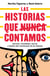Las historias que nunca contamos - Secretos, intimidades, locuras y muchas más revelaciones de los famosos