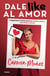 Dale like al amor - Y emprende el camino hacia la relación amorosa que siempre soñaste