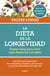 La dieta de la longevidad - Comer bien para vivir sano hasta los 110 años