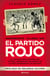 El partido rojo - La hazaña más grande del fútbol argentino en medio de la más sangrienta dictadura