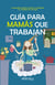 Guía para mamás que trabajan - El equilibrio perfecto entre tu carrera profesional y tus hijos