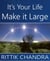 It's Your Life, Make It Large