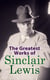 The Greatest Works of Sinclair Lewis - Babbitt, Main Street, The Trail of the Hawk, Moths in the Arc Light, Nature, Inc., The Cat of the Stars and more