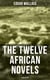 The Twelve African Novels (A Collection) - Sanders of the River, The Keepers of the King's Peace, The People of the River, The River of Stars…