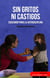 Límites sin gritos ni castigos - Educando para la autodisciplina