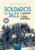 Soldados do jazz - Os heróis negros do Harlem na Primeira Guerra Mundial