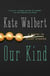 Our Kind - A Novel in Stories