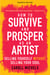 How to Survive and Prosper as an Artist - Selling Yourself without Selling Your Soul (Seventh Edition)