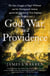 God, War, and Providence - The Epic Struggle of Roger Williams and the Narragansett Indians against the Puritans of New England