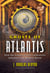 Ghosts of Atlantis - How the Echoes of Lost Civilizations Influence Our Modern World