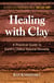 Healing with Clay - A Practical Guide to Earth's Oldest Natural Remedy
