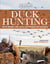 Wildfowl Magazine's  Duck Hunting - Best of Wildfowl's Skills, Tactics, and Techniques from Top Experts