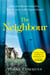 The Neighbour - The gripping crime thriller of the year with a twist you’ll never see coming . . .